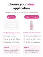Choose your ideal application - glue tabs or super strong glue